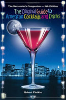 The Bartender's Companion: The Original Guide To American Cocktails And Drinks
