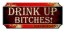 Drink Up Bitches Wood Plaque Kolorcoat™ Sign