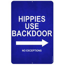 "Hippies Use Backdoor " Kolorcoat™ Metal Bar Sign