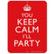 YOU keep calm I'LL party  Bar Sign