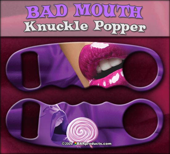 Bad Mouth Knuckle Popper Opener