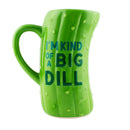 PICKLE MUG - "I'M KIND OF A BIG DILL" - 22 OUNCE