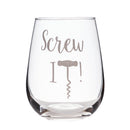 Stemless Wine Glass - Screw It! - 17oz