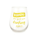 BARCONIC® GLASSWARE - WARNING - THE GIRLS ARE DRINKING AGAIN - WINE GLASS - 17 ounce