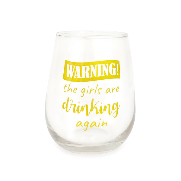 BARCONIC® GLASSWARE - WARNING - THE GIRLS ARE DRINKING AGAIN - WINE GLASS - 17 ounce