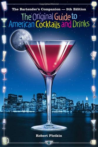 The Bartender's Companion: The Original Guide To American Cocktails And Drinks 