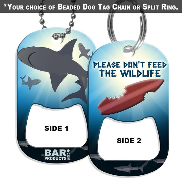 Dog Tag Opener - Don’t Feed the Wildlife