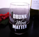 Drunk Wives Matter Stemless Wine Glass