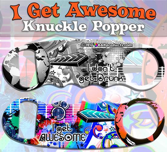 I Get Awesome Knuckle Popper Bottle Opener