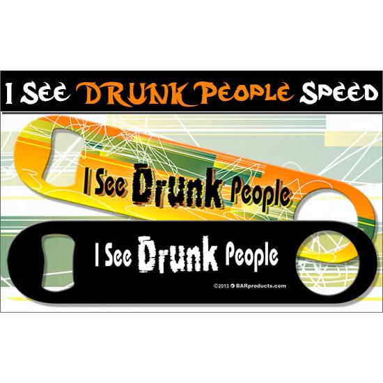 "I See Drunk People'' Kolorcoat™ Speed Opener