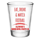 CUSTOMIZABLE - 1.75oz Clear Shot Glass - Eat, Drink, & Watch Football