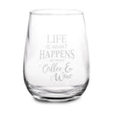 Life is What Happens... Stemless Wine Glass