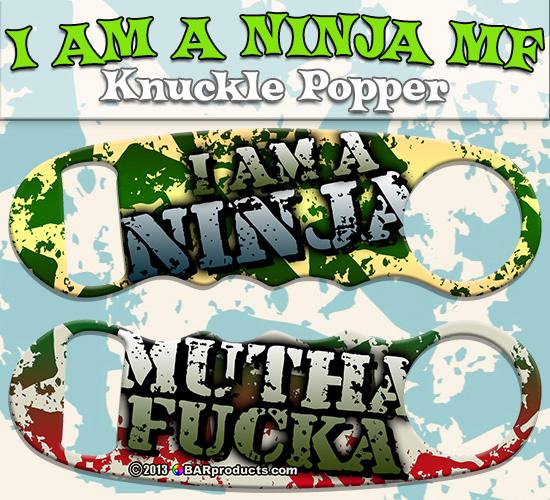 I Am a Ninja MF Knuckle Popper Bottle Opener