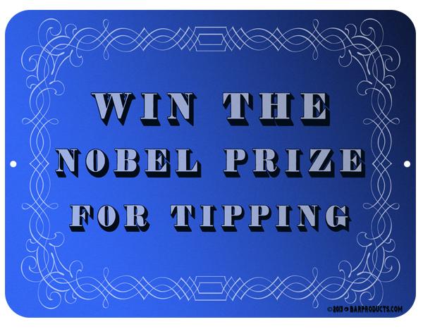 The Nobel Prize for Tipping Kolorcoat™ Metal Bar Sign