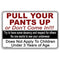 Pull Your Pants Up Kolorcoat™ Metal Signs