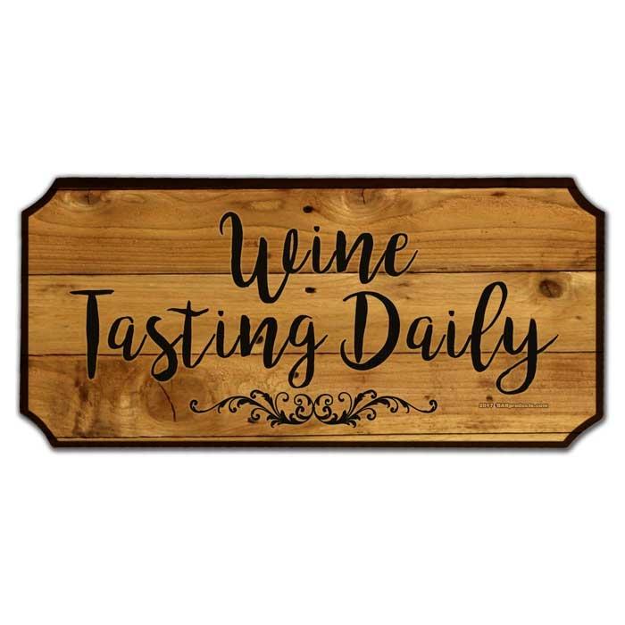 Wine Tasting Daily Wood Plaque Sign