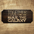 Rule the Galaxy - Wood Plaque Kolorcoat™ Sign